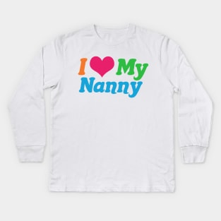 I Love My Nanny Kids Long Sleeve T-Shirt